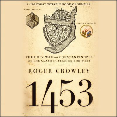 1453: The Holy War for Constantinople and the C... 1478914378 Book Cover