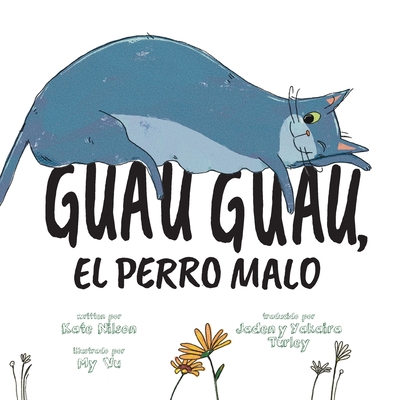 Guau, Guau, el Perro Malo [Spanish] 1958302759 Book Cover