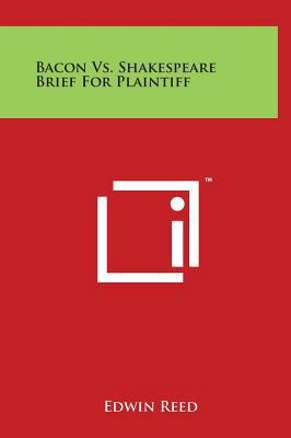 Bacon Vs. Shakespeare Brief For Plaintiff 1497899397 Book Cover