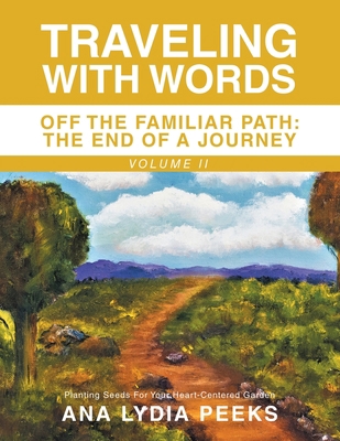 Traveling with Words: Off the Familiar Path: th... 1796070211 Book Cover