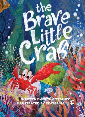 The Brave Little Crab 0578422557 Book Cover