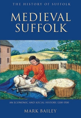Medieval Suffolk: An Economic and Social Histor... 1843833158 Book Cover