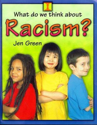 Racism (What Do We Think About?) 0750226110 Book Cover