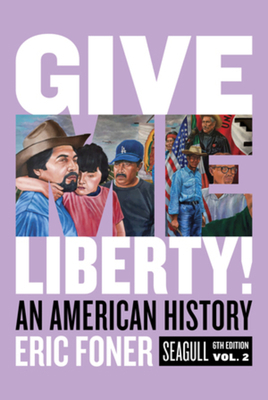 Give Me Liberty!: An American History 039341826X Book Cover