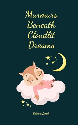 Murmurs Beneath Cloudlit Dreams B0DR353H7X Book Cover