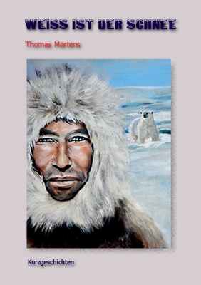 Weiß ist der Schnee [German] 3738624082 Book Cover