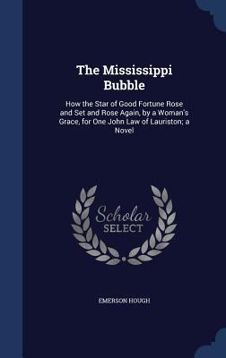 The Mississippi Bubble: How the Star of Good Fo... 1296925110 Book Cover