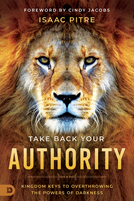 Take Back Your Authority: Kingdom Keys to Overt... 0768464013 Book Cover