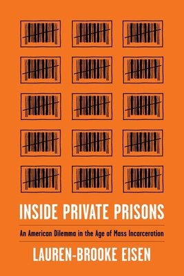 Inside Private Prisons: An American Dilemma in ... 0231179707 Book Cover