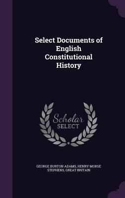 Select Documents of English Constitutional History 1340966131 Book Cover