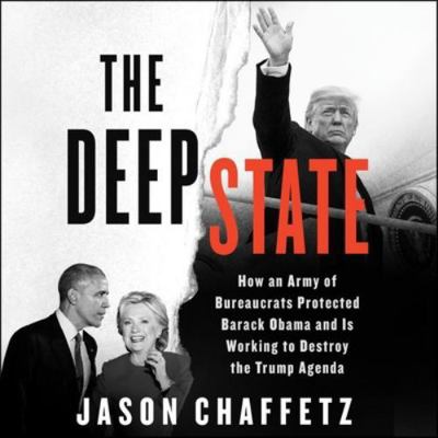 The Deep State: How an Army of Bureaucrats Prot... 1982552166 Book Cover