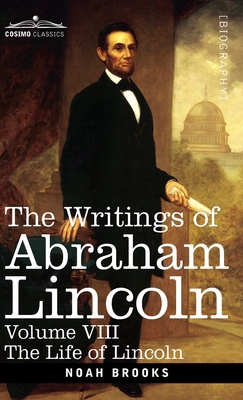 The Writings of Abraham Lincoln: The Life of Li... 1646796934 Book Cover