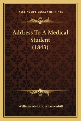 Address To A Medical Student (1843) 116455932X Book Cover