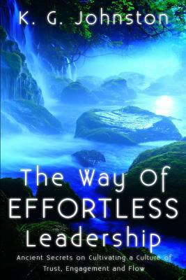 The Way of Effortless Leadership: Ancient Secre... 1775176835 Book Cover