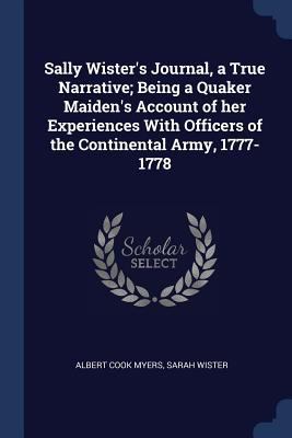 Sally Wister's Journal, a True Narrative; Being... 1376844796 Book Cover