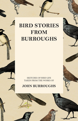 Bird Stories from Burroughs - Sketches of Bird ... 1473335388 Book Cover