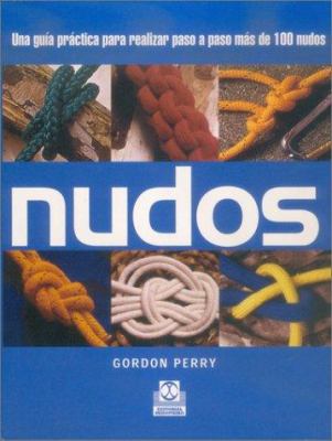 Nudos. Una guía práctica para realizar paso a p... [Spanish] 8480196769 Book Cover