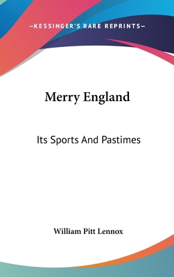 Merry England: Its Sports And Pastimes 0548182736 Book Cover