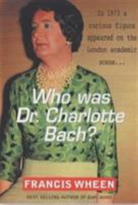 Who Was Dr.Charlotte Bach? 1904095399 Book Cover