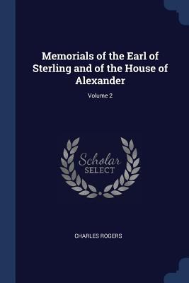 Memorials of the Earl of Sterling and of the Ho... 137673785X Book Cover