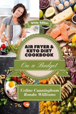 Air Fryer and Keto Diet Cookbook on a Budget: T... 1801885451 Book Cover