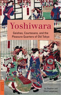 Yoshiwara: Geishas, Courtesans, and the Pleasur... 4805310278 Book Cover