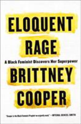 Eloquent Rage: A Black Feminist Discovers Her S... 1250112575 Book Cover