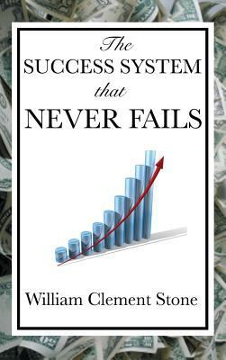 The Success System That Never Fails 1515432505 Book Cover
