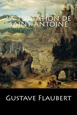 La tentation de Saint Antoine: (Langue Française) [French] 1543113354 Book Cover