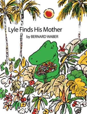 Lyle Finds His Mother B09L7641B4 Book Cover