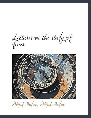 Lectures on the Study of Fever 1115854569 Book Cover