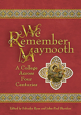 We Remember Maynooth: A College Across Four Cen... 1788122631 Book Cover