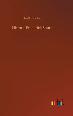 Historic Frederick Sburg 3752386207 Book Cover