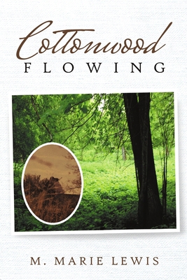 Cottonwood Flowing 1684707935 Book Cover