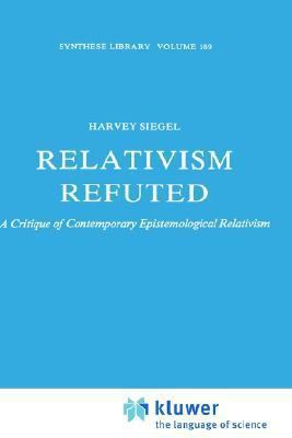 Relativism Refuted: A Critique of Contemporary ... 9027724695 Book Cover