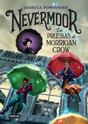 Nevermoor. Las Pruebas de Morrigan Crow [Spanish] 6070750500 Book Cover