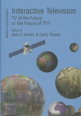 Interactive Television: TV of the Future or the... 8773076252 Book Cover