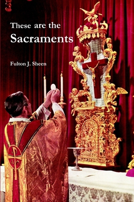 These are the Sacraments 131238106X Book Cover