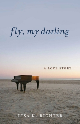 Fly, My Darling: A Love Story B0FDGWMZ95 Book Cover