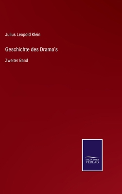 Geschichte des Drama's: Zweiter Band [German] 3752527374 Book Cover