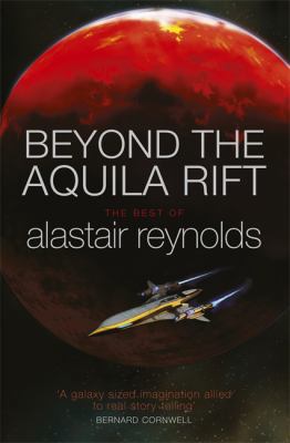 Beyond the Aquila Rift: The Best of Alastair Re... 1473216354 Book Cover