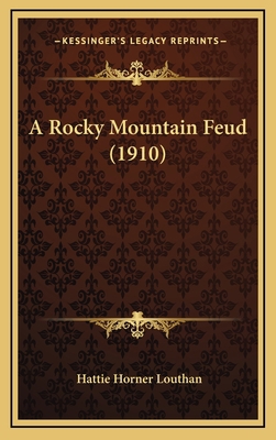 A Rocky Mountain Feud (1910) 116651711X Book Cover