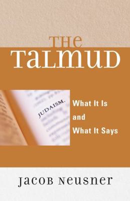 The Talmud: What It Is and What It Says 0742546713 Book Cover