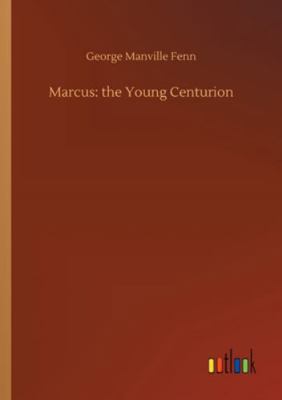 Marcus: the Young Centurion 3752314249 Book Cover