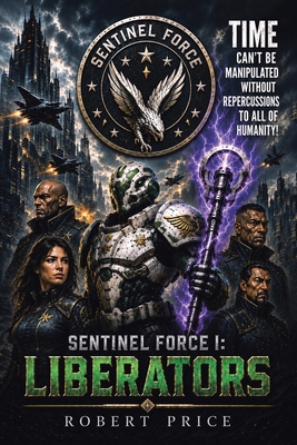 Sentinel Force I: Liberators B0HHQY7FKZ Book Cover