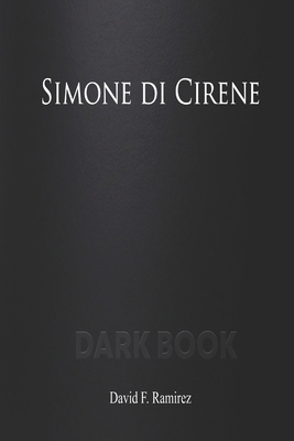 Simone di Cirene: Dark Book [Italian] B0BW283PT9 Book Cover