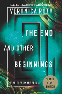 The End and Other Beginnings - Signed / Autogra... 0062958313 Book Cover