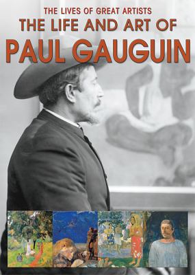 The Life and Art of Paul Gauguin 1499465815 Book Cover