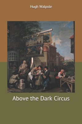 Above the Dark Circus 1706682115 Book Cover