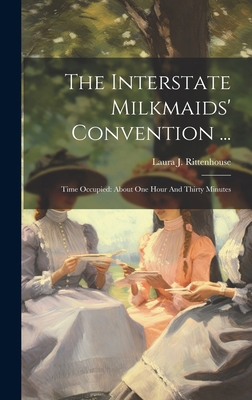 The Interstate Milkmaids' Convention ...: Time ... B0CM7P3S4T Book Cover